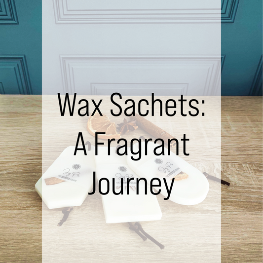 Title: Elevate Your Space with Wax Sachets: A Fragrant Journey